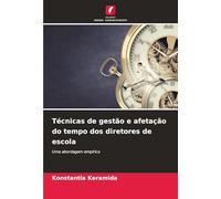 Técnicas de gestão e afetação do tempo dos diretores de escola: Uma abordagem empírica