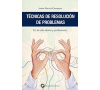 Técnicas de resolución de problemas: En la vida diaria y profesional