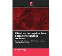 Técnicas de respiração e paisagens sonoras corteses: Da respiração circular no oboé à cultura musical na corte de Matias Corvino