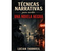 Técnicas Narrativas para escribir una Novela Negra