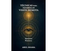 TÉCNICAS PARA DESARROLLAR VISIÓN REMOTA: Ejercicios Prácticos