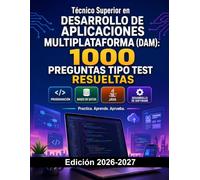 Técnico Superior en Desarrollo de Aplicaciones Multiplataforma (DAM): 1000 Preguntas Tipo Test Resueltas: Preparación FP | Programación, Bases de Datos, Java y Desarrollo de Software