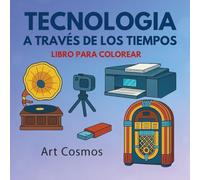 Tecnologia a través de los tiempos: Libro para colorear