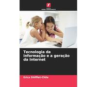 Tecnologia da informação e a geração da Internet
