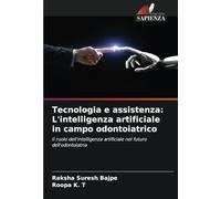 Tecnologia e assistenza: L'intelligenza artificiale in campo odontoiatrico: Il ruolo dell'intelligenza artificiale nel futuro dell'odontoiatria