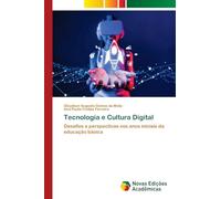 Tecnologia e Cultura Digital: Desafios e perspectivas nos anos iniciais da educação básica