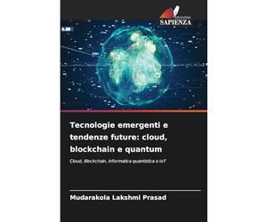 Tecnologie emergenti e tendenze future: cloud, blockchain e quantum