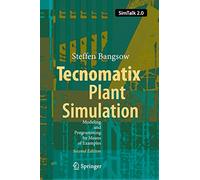 Tecnomatix Plant Simulation: Modeling and Programming by Means of Examples