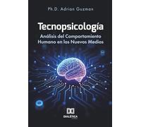 Tecnopsicología: Análisis del Comportamiento Humano en los Nuevos Medios