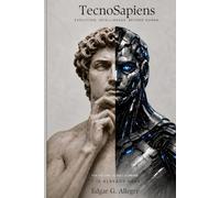 TecnoSapiens: Evolution | Intelligence | Beyond Human