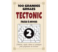 Tectonic 2 - Facile à Moyen: Nouveau volume d'entraînement | 100 grilles + solutions | Progression simple et efficace