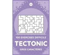 Tectonic Difficile Gros Caractères 4/4: 100 exercices de logique visuelle difficiles avec solutions incluses