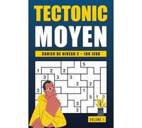 Tectonic Niveau 2 - Volume 1: 100 grilles de Suguru moyen en grand format pour renforcer votre logique étape par étape