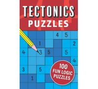 Tectonics Puzzles: 100 fun logic puzzles in a range of grid sizes