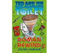 Ted and His Time Travelling Toilet: Roman Rewind