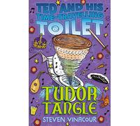 Tudor Tangle: (Ted and His Time Travelling Toilet)