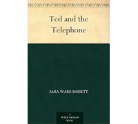 Ted and the Telephone
