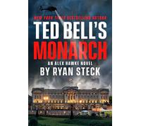 Ted Bell's Monarch: 13 (An Alex Hawke Novel)