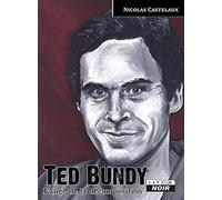 TED BUNDY - L'Ange de la décomposition