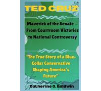 Ted Cruz: Maverick of the Senate - From Courtroom Victories to National Controversy: “From Legal Battles to Political Showdowns, the Rise of a ... ... Senators and Representatives Shaping America)