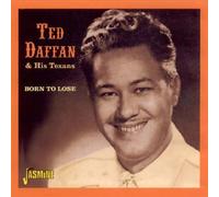 Ted Daffan & His Texans - Born To Lose [ORIGINAL RECORDINGS REMASTERED] by Ted Daffan & His Texans (2004-07-27)