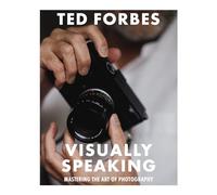 Ted Forbes - Visually Speaking Mastering Photography as a Visual Lan - V245z