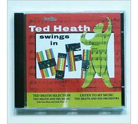 Ted Heath and His Music - Ted Heath & His Music Swings In HI-FI, Listen To My Music & Ted Heath Selection