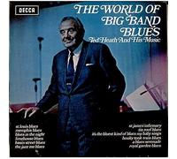 Ted Heath And His Music - The World Of Big Band Blues