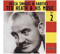 Ted Heath - Decca Singles And Rarities Vol. 2
