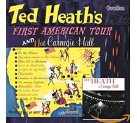 Ted Heath - First American Tour!/At Carnegie Hall