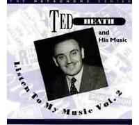 Ted Heath – Listen to My Music, Vol. 2