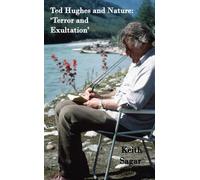 Ted Hughes and Nature: 'Terror and Exultation'