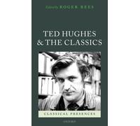 Ted Hughes and the Classics by Roger Rees (English) Hardcover Book