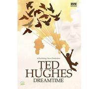 Ted Hughes: Dream Time [DVD]