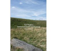 Ted Hughes: Environmentalist and Ecopoet