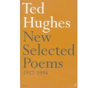Ted Hughes - New Selected Poems 1957-1994