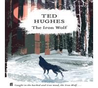 Ted Hughes The Iron Wolf Hardback Book Ted Hughes Multicolor