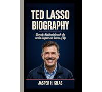 Ted Lasso biography: Story of a Kindhearted Coach Who Turned Laughter into Lessons of Life