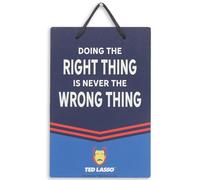 Ted Lasso Doing the Right Thing Is Never the Wrong Thing Metal Hanging Sign Funny Cave Office Sign