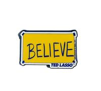 Ted Lasso Magnet - Believe
