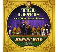 TED LEWIS - Runnin' Wild: The Early Years (1919-1926)