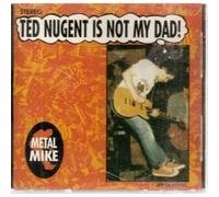 Ted Nugent Is Not My Dad
