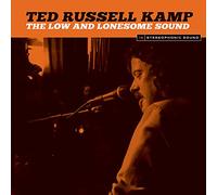 Ted Russell Kamp - The Low and Lonesome Sound