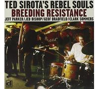 Ted Sirota's Rebel Souls - Breeding Resistance
