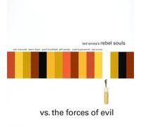 Ted Sirota's Rebel Souls - Rebel Souls Vs The Forces Of Evil
