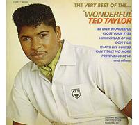 Ted Taylor - Very Best of the Wonderfu