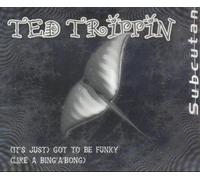 Ted Trippin - Its Just Got to Be Funky