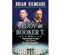 Teddy and Booker T.: How Two American Icons Blazed a Path for Racial Equality