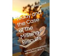 Teddy and the Case of the Missing Biscuits: Learning about forgiveness and resilience (Teddy the Kelpie’s Bible Adventures)