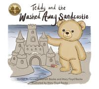Teddy and the Washed Away Sandcastle (The BackeWoods Stories)